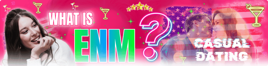 ENM meaning Ethical Non Monogamy